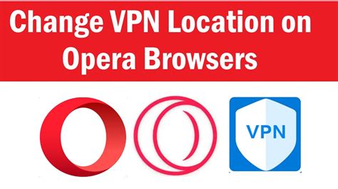 How To Change Country Location On Opera Vpn How Do I Set Opera Vpn To