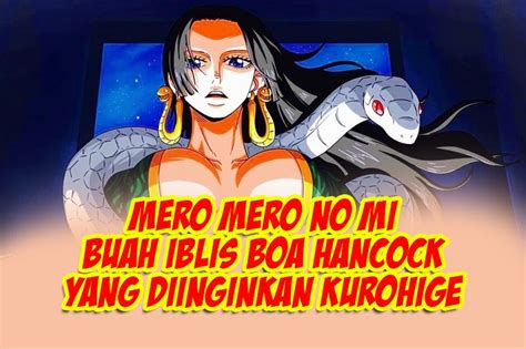 One Piece Mengenal Buah Iblis Boa Hancock Punya Kekuatannya