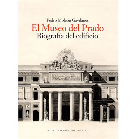 El Museo Del Prado Pedro Moleón Arquitectura Viva