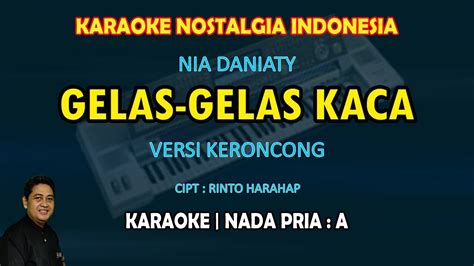 Gelas Gelas Kaca Karaoke Keroncong Nia Daniaty Nada Pria A Karaoke