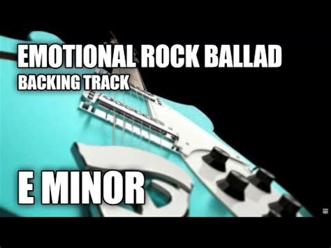 Emotional Rock Ballad Guitar Backing Track In E Minor YouTube