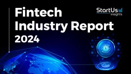 Fintech Industry Report Startus Insights