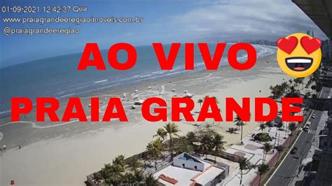 Câmeras ao vivo Praia Grande Canto do Forte e boqueirão terça feira 05