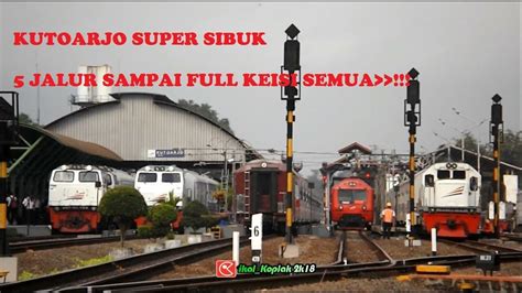 Super Sibuk Kompilasi Kedatangan Kereta Api Di Stasiun Kutoarjo