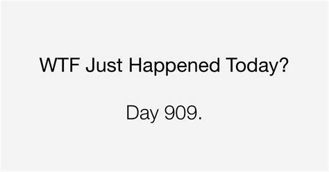 Day Targeted What The Fuck Just Happened Today