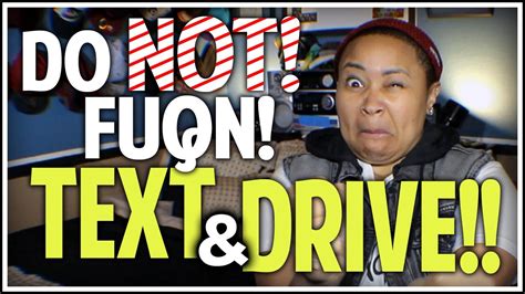 Why You Shouldn T Text Drive Youtube