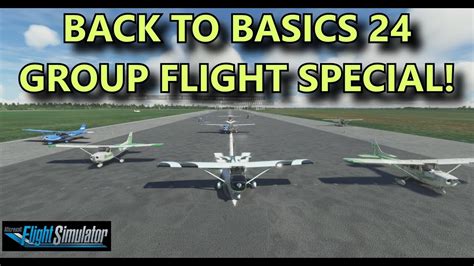 Fs Back To Basics With Msfs Group Flight Special Part