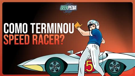 HISTÓRIA completa e CURIOSIDADES sobre SPEED RACER Como TERMINOU o