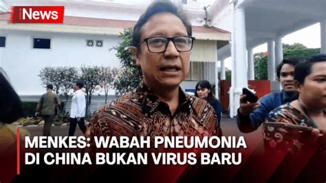 Menkes Budi Gunadi Ungkap Wabah Pneumonia Di China Bukan Virus Baru