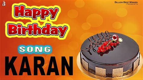 Happy Birthday Song For Karan Happy Birthday To You Karan Birthday