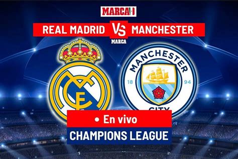 Cu Nto Va El Real Madrid Vs Manchester City