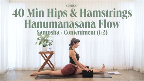 40 Min Hips Hamstrings Hanumanasana Vinyasa Flow Santosha