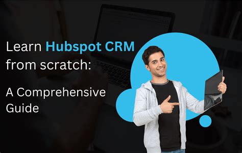 Learn HubSpot CRM From Scratch A Comprehensive Guide