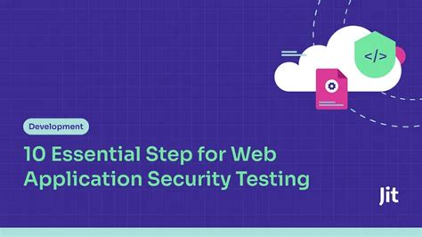 10 Essential Steps For Web Application Security Testing Jit