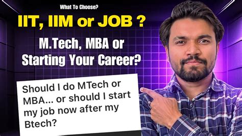 Pursuing An M Tech Mba Or Starting Your Career What Should Be The Priority Iit Iim Or A