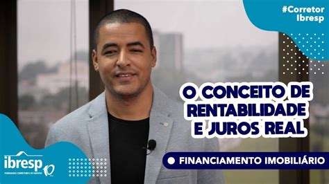 video  entenda  conceito de rentabilidade  juros real por