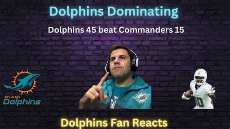 The Dolphins Dominate The Commanders Miami Dolphins Beat Washington