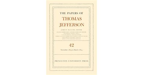 The Papers Of Thomas Jefferson Volume 42 Princeton University Press