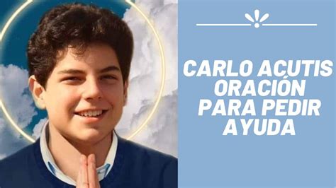 Carlo Acutis Oración Para Pedir Ayuda YouTube