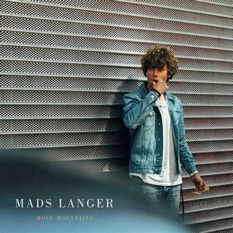 Mads Langer Move Mountains Lyrics Genius Lyrics