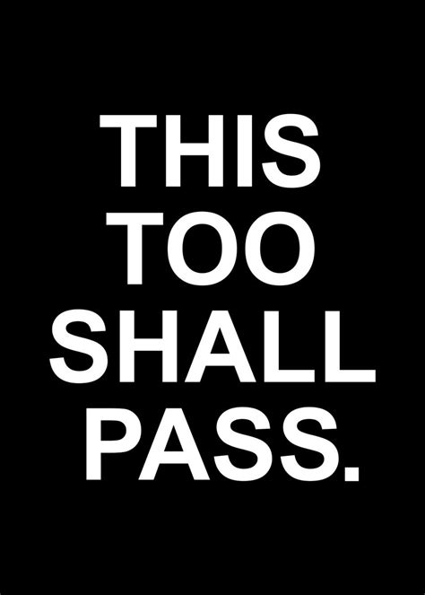 This Too Shall Pass Black Poster Picture Metal Print Paint By Atomic Chinook Displate