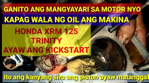 Honda Xrm Naubusan Ng Langis Ayaw Matadyak Ang Kickstart Moto Parts