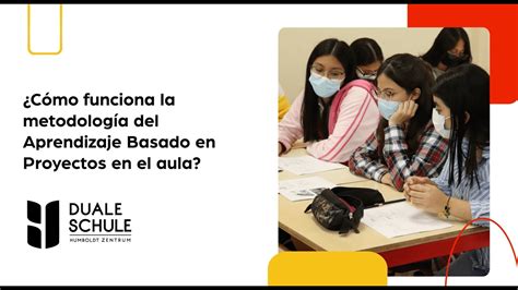 Aprendizaje Basado En Proyectos En La Duale Schule Youtube