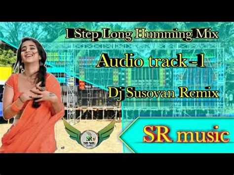 Step Long Humming Mix Dj Susovan Remix Dj Sr Remix Sr Music