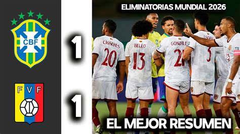 BRASIL 1 VENEZUELA 1 GOLAZO DE BELLO EN EL MIN 85 PARA LOGRAR UN