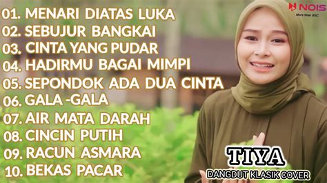 TIYA NURAMALIA FULL ALBUM MENARI DIATAS LUKA SEBUJUR BANGKAI DANGDUT