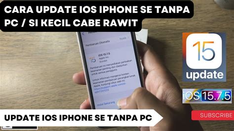 Cara Update IOS 15 7 5 Di IPhone SE Tanpa PC Iphone SE Si Kecil Cabe