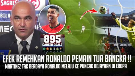 Martinez Kian Tersudut Ronaldo Tak Terbendung Menembus Batas CR7