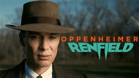 OPPENHEIMER Renfield Creep Trailer Style YouTube