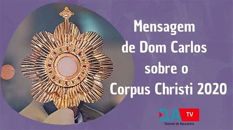 Mensagem De Dom Carlos Sobre O Corpus Christi 2020 YouTube