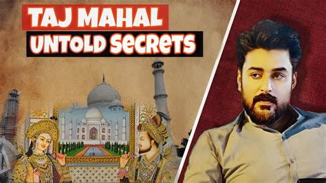 Taj Mahal History Secrets Behind Taj Mahal Facts About Taj Mahal