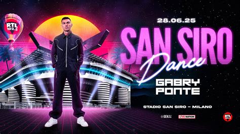 San Siro Dance In Arrivo Il Concerto Di Gabry Ponte Nel 2025