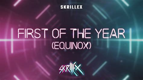 Skrillex First Of The Year Equinox