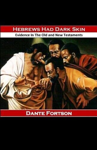 Dante Fortson Hebrews Had Dark Skin Paperback Uk Import 9781077139121 Ebay