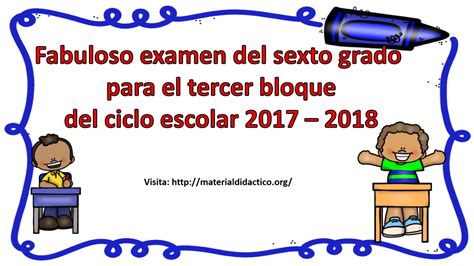 Fabuloso Examen Del Sexto Grado Para El Primer Bloque Del Ciclo Escolar