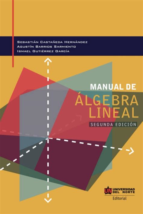 Manual de álgebra lineal 2da edición Spanish Edition Castañeda