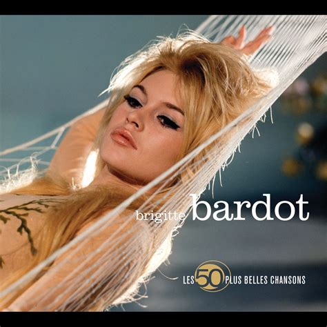 Les Plus Belles Chansons De Brigitte Bardot Album Par Brigitte