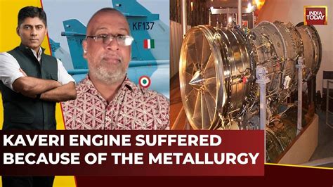 Kaveri Engine Suffered Because Of The Metallurgy Dr Mj Augustine