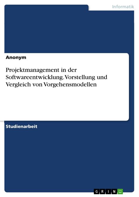 Projektmanagement In Der Softwareentwicklung Vorstellung Und Vergleich