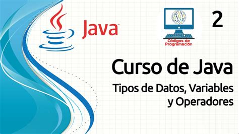 Curso Java 2 Tipos De Datos Variables Y Operadores YouTube