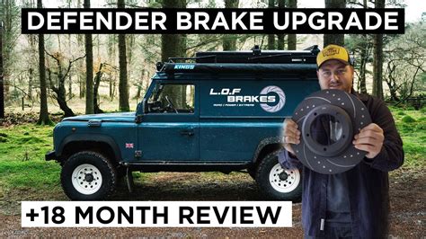 Defender Brakes Upgrade Do I Like Them L O F Brakes Youtube