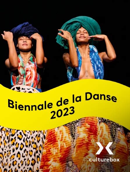 Biennale De La Danse 2023 En Streaming Replay Gratuit Sur Culturebox