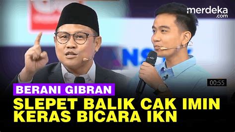 Ngeri Gibran Slepet Balik Cak Imin Ikut Potong Tumpen Di IKN YouTube