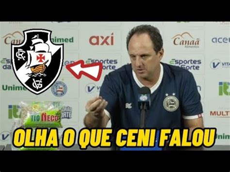 Olha O Que Rog Rio Ceni Falou Do Vasco Youtube