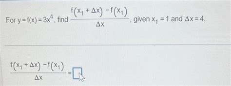 Solved For Y F X 3x4 Find Δxf X1 Δx −f X1 Given X1 1 And