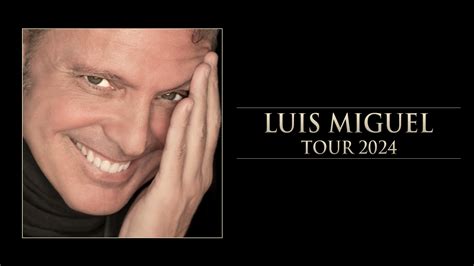 Luis Miguel Tour 2024 Songs - Ivie Lorelle